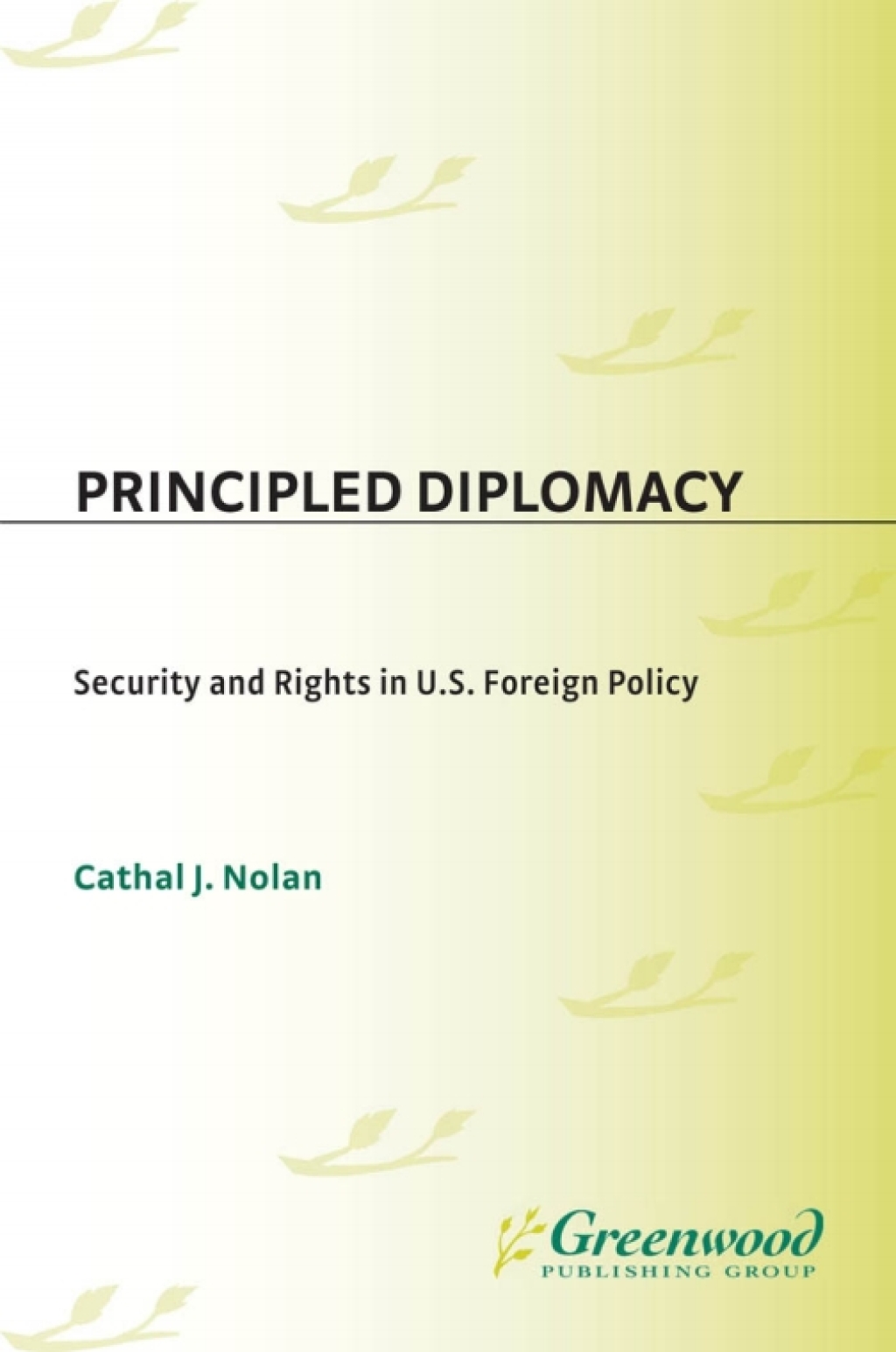 Principled Diplomacy Security and Rights in U.S. Foreign Policy 1st Edition â€“ PDF/EPUB Version Downloadable