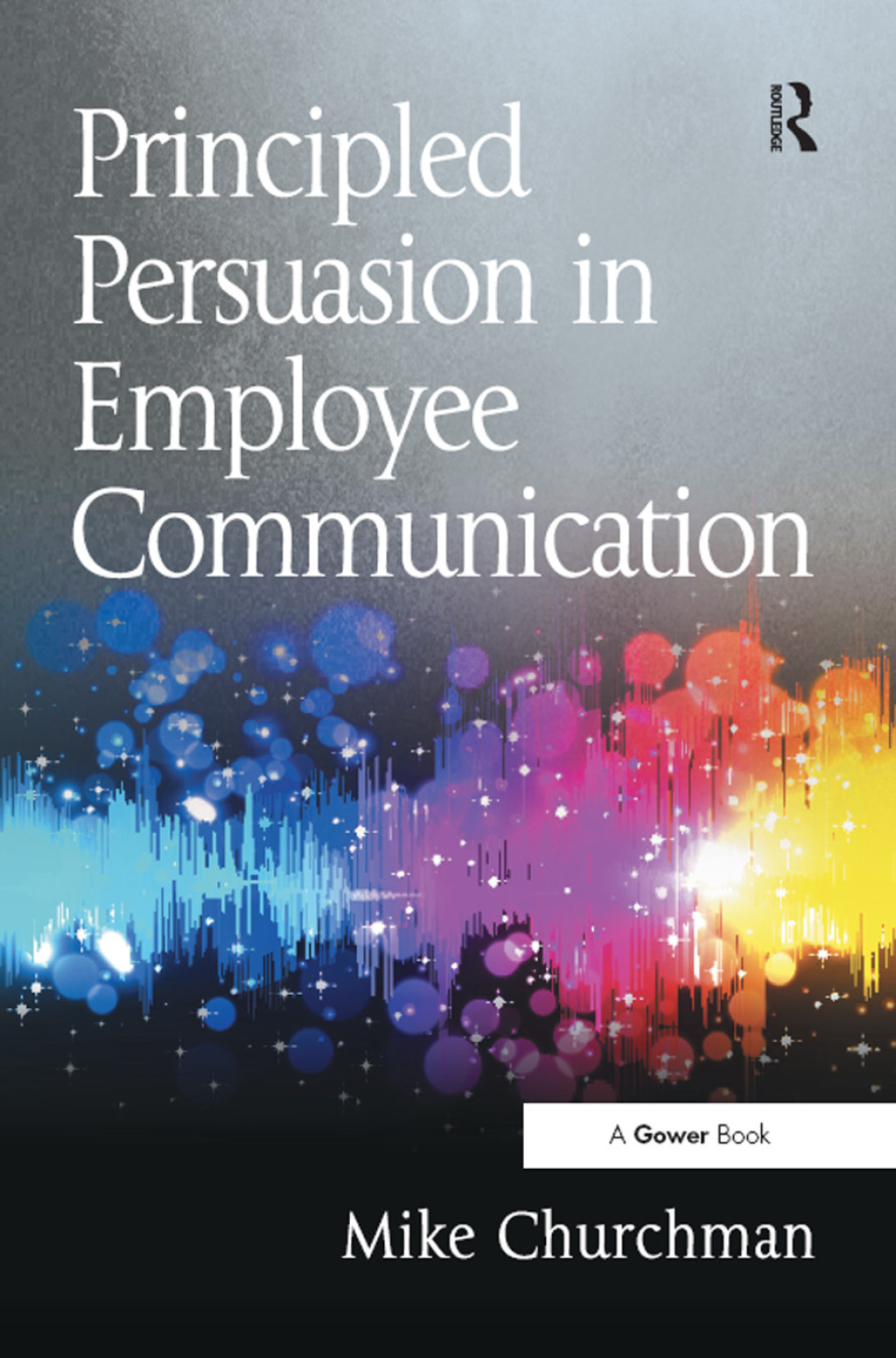 Principled Persuasion in Employee Communication 1st Edition â€“ PDF/EPUB Version Downloadable