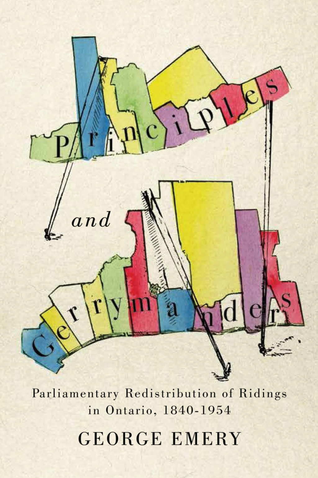 Principles and Gerrymanders Parliamentary Redistribution of Ridings in Ontario, 1840-1954  â€“ PDF/EPUB Version Downloadable