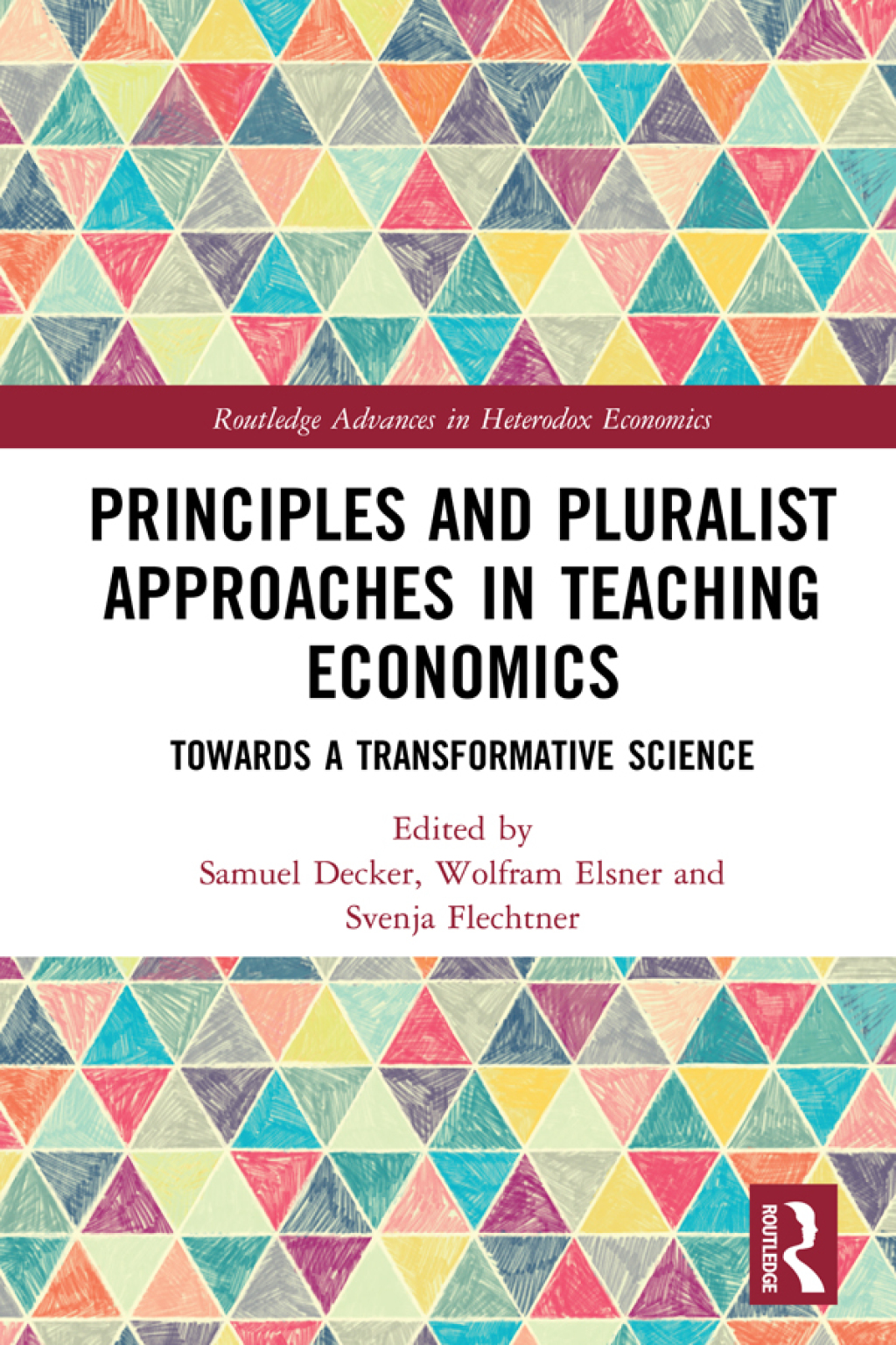 Principles and Pluralist Approaches in Teaching Economics Towards a Transformative Science 1st Edition â€“ PDF/EPUB Version Downloadable