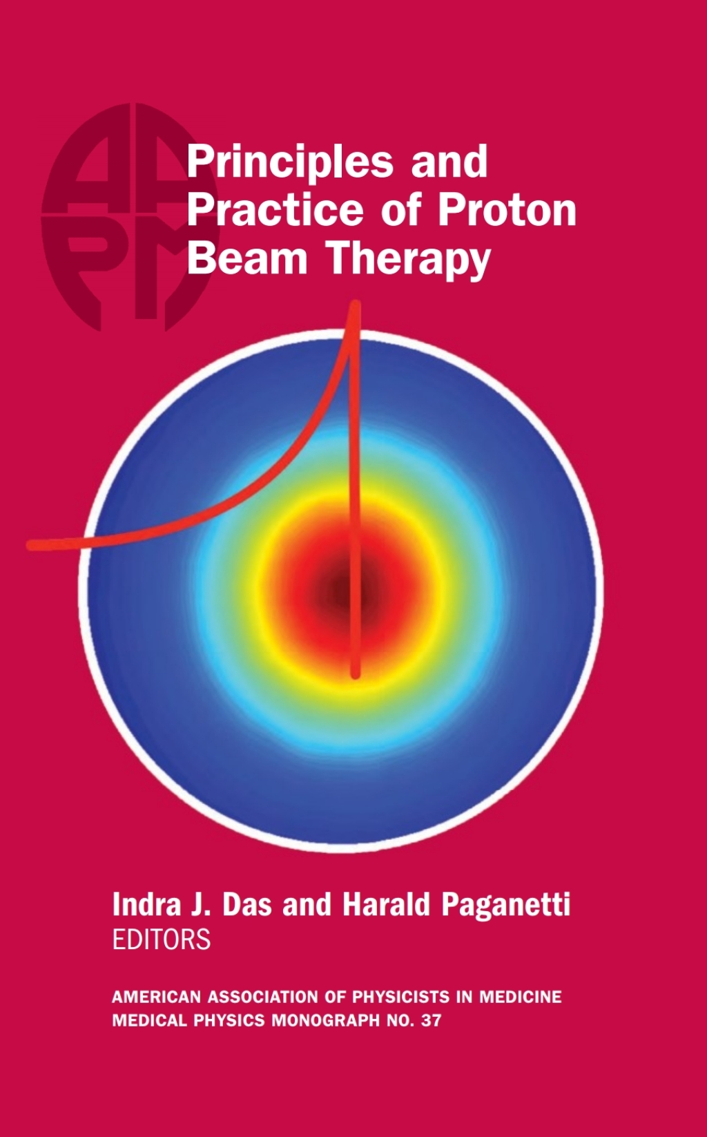 Principles and Practice of Proton Beam Therapy, AAPM Monograph #37 1st Edition â€“ PDF/EPUB Version Downloadable