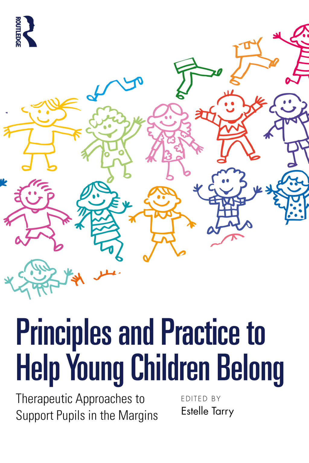 Principles and Practice to Help Young Children Belong Therapeutic Approaches to Support Pupils in the Margins 1st Edition â€“ PDF/EPUB Version Downloadable