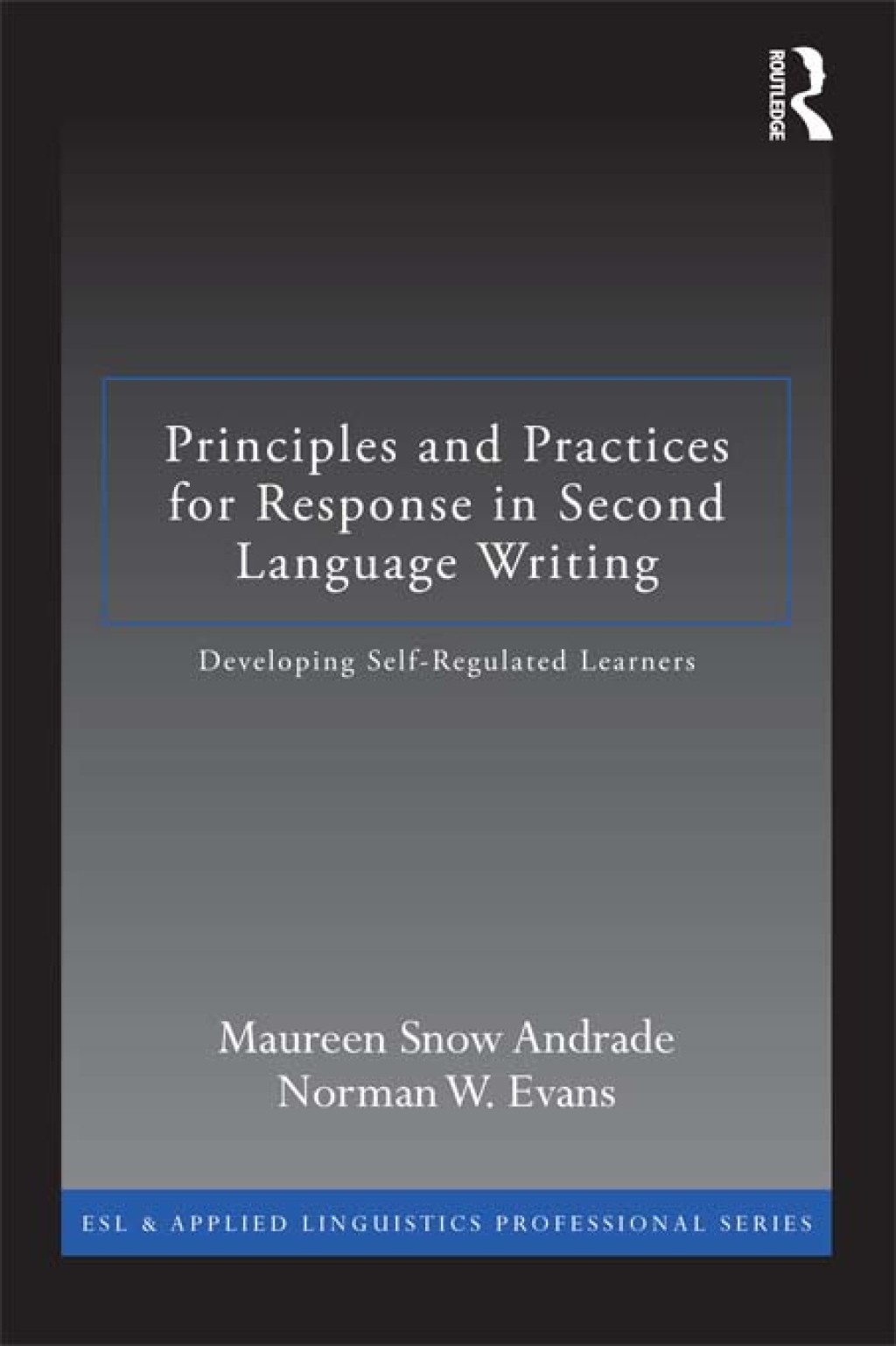 Principles and Practices for Response in Second Language Writing Developing Self-Regulated Learners 1st Edition â€“ PDF/EPUB Version Downloadable
