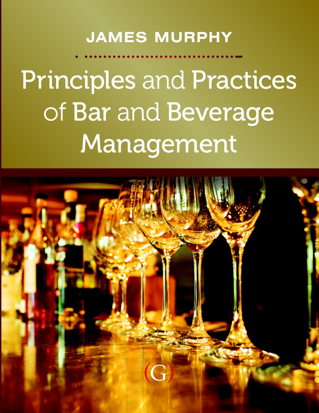 Principles and Practices of Bar and Beverage Management raising the bar  â€“ PDF/EPUB Version Downloadable
