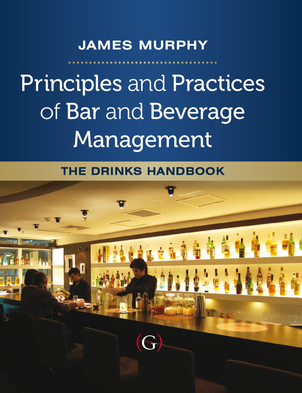 Principles and Practices of Bar and Beverage Management The Drinks Handbook  â€“ PDF/EPUB Version Downloadable