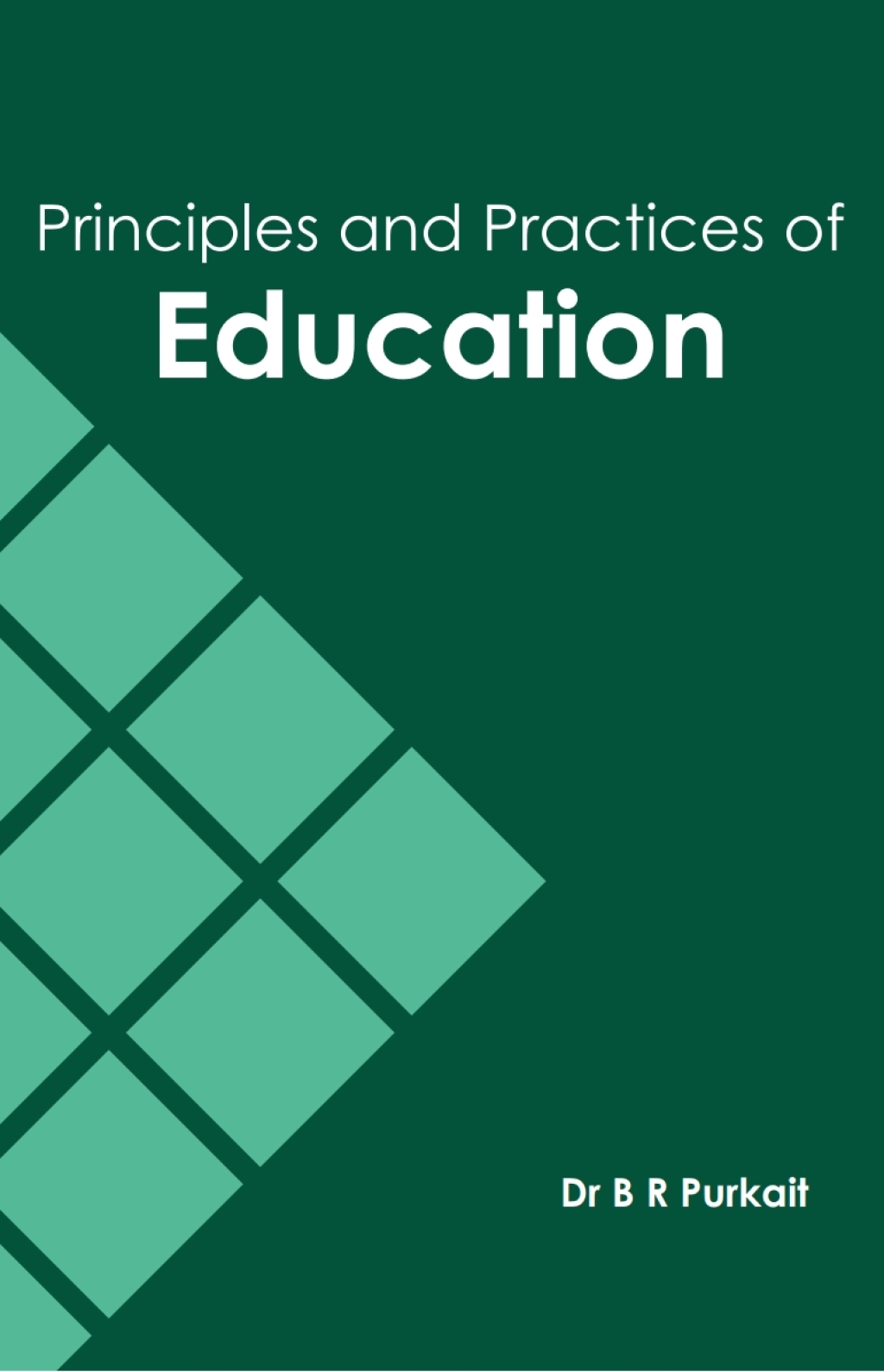 Principles and Practices of Education  â€“ PDF/EPUB Version Downloadable