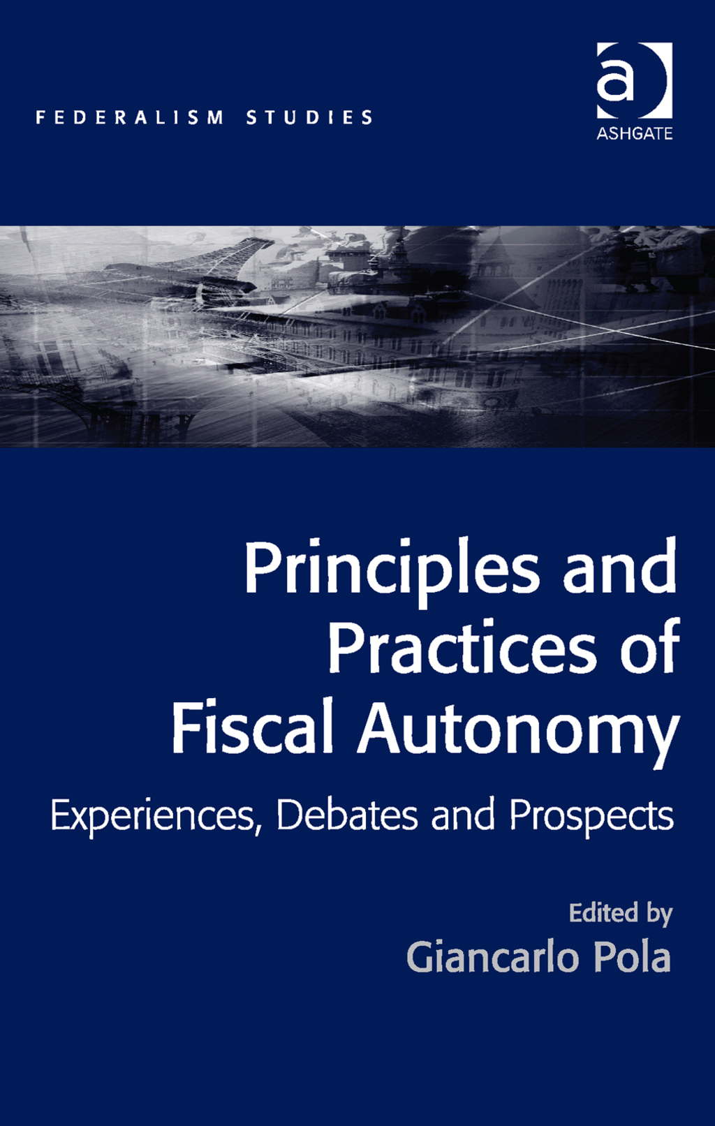 Principles and Practices of Fiscal Autonomy: Experiences, Debates and Prospects  â€“ PDF/EPUB Version Downloadable