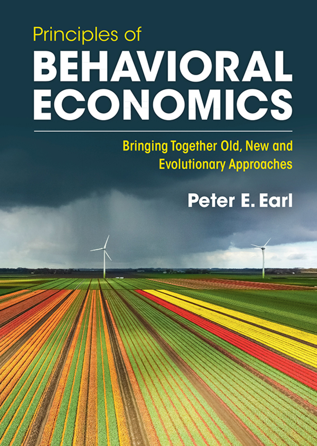 Principles of Behavioral Economics Bringing Together Old, New and Evolutionary Approaches  â€“ PDF/EPUB Version Downloadable
