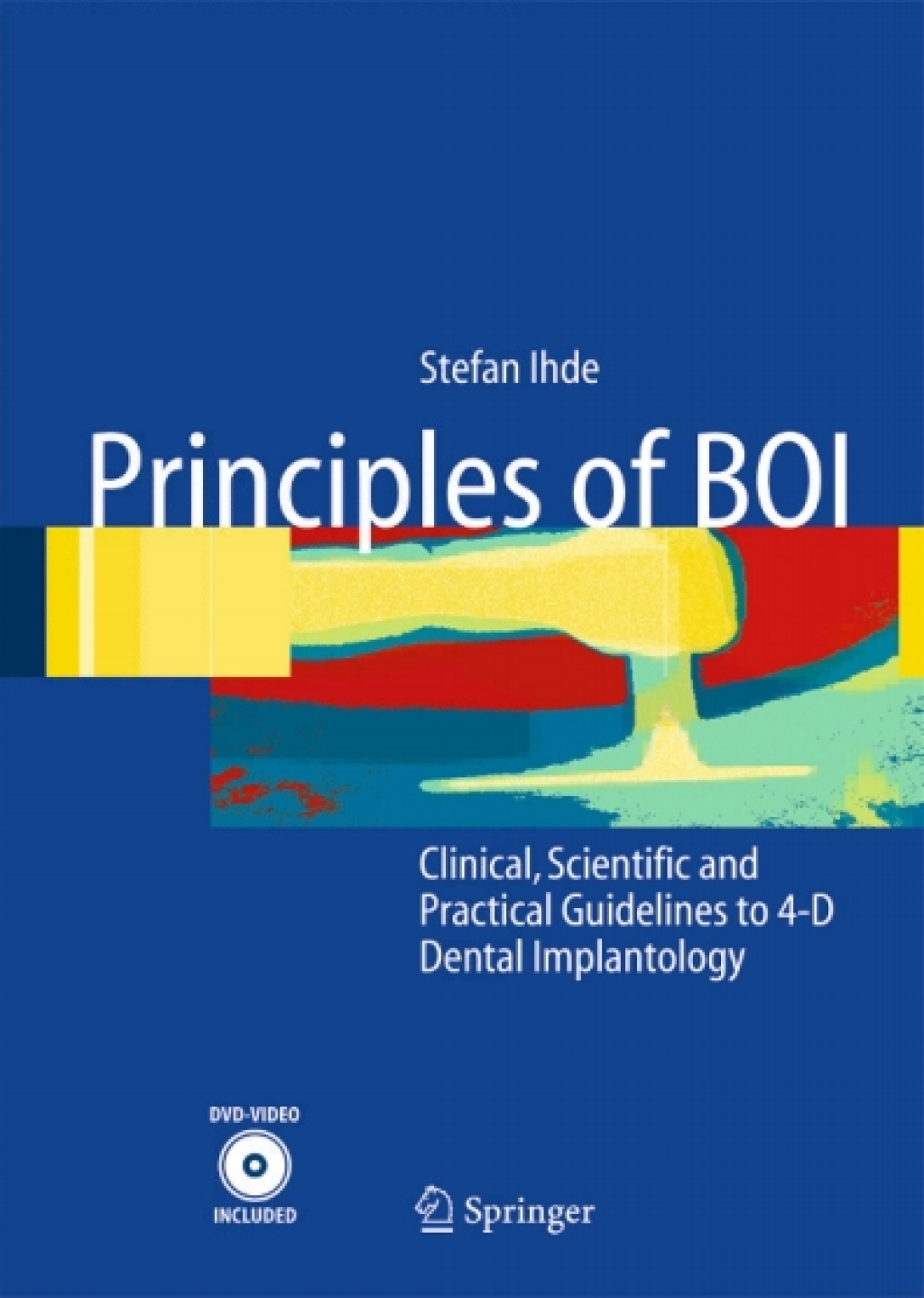 Principles of BOI Clinical, Scientific, and Practical Guidelines to 4-D Dental Implantology  â€“ PDF/EPUB Version Downloadable