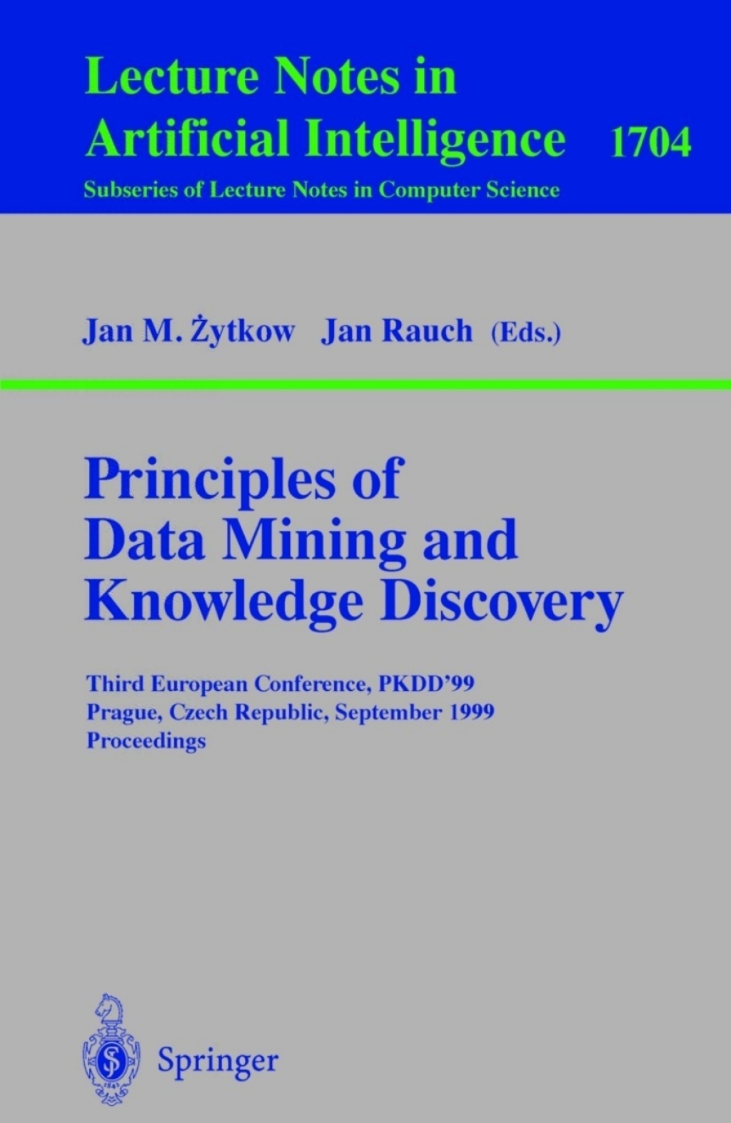 Principles of Data Mining and Knowledge Discovery Third European Conference, PKDD'99 Prague, Czech Republic, September 15-18, 1999 Proceedings 1st Edition â€“ PDF/EPUB Version Downloadable