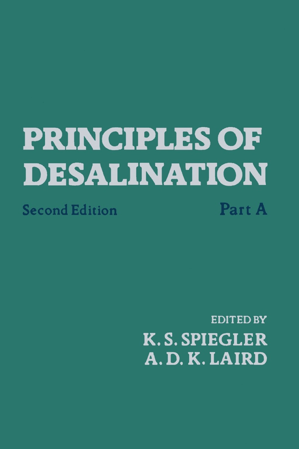 Principles of Desalination (Part A) 2nd Edition â€“ PDF/EPUB Version Downloadable