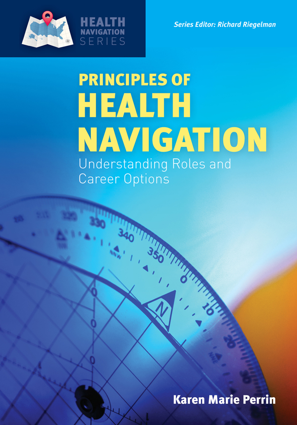 Principles of Health Navigation: Understanding Roles and Career Options with Navigate Advantage Access Understanding Roles and Career Options  â€“ PDF/EPUB Version Downloadable