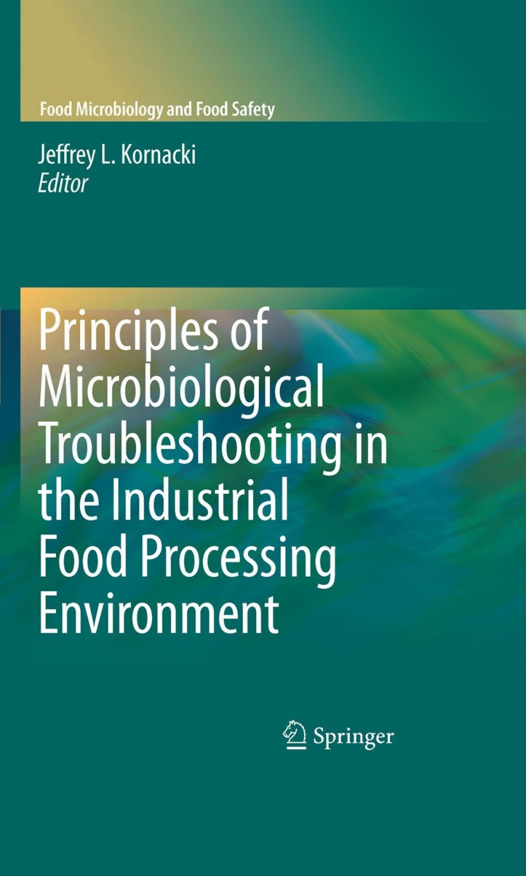 Principles of Microbiological Troubleshooting in the Industrial Food Processing Environment 1st Edition â€“ PDF/EPUB Version Downloadable