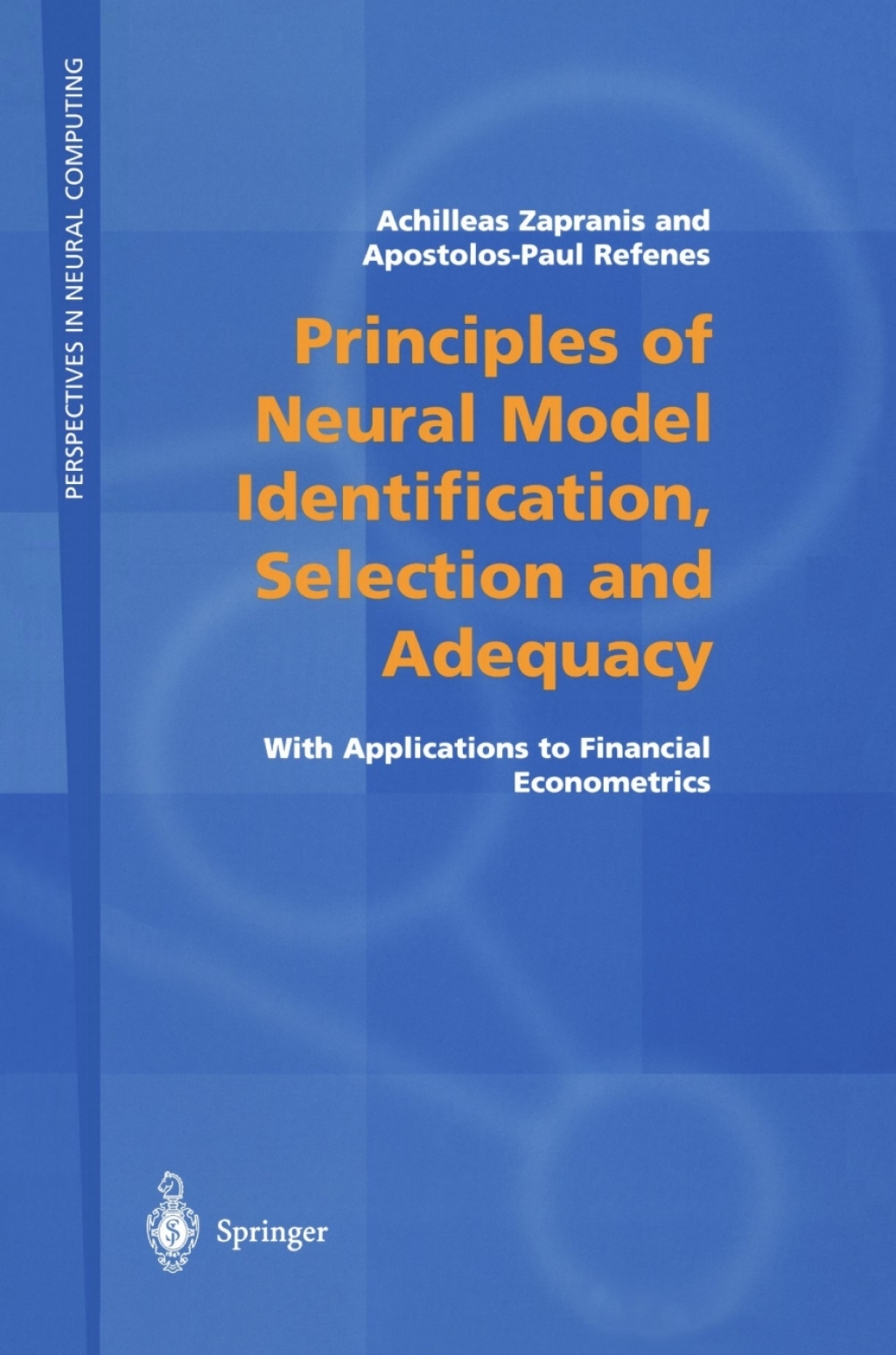 Principles of Neural Model Identification, Selection and Adequacy With Applications to Financial Econometrics  â€“ PDF/EPUB Version Downloadable