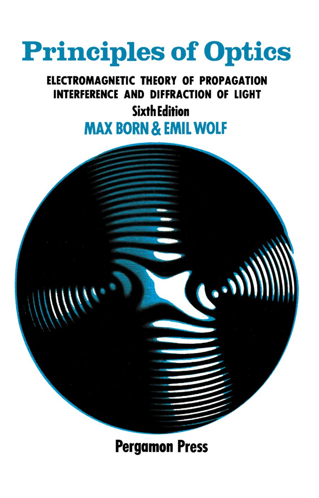 Principles of Optics Electromagnetic Theory of Propagation, Interference and Diffraction of Light 6th Edition â€“ PDF/EPUB Version Downloadable