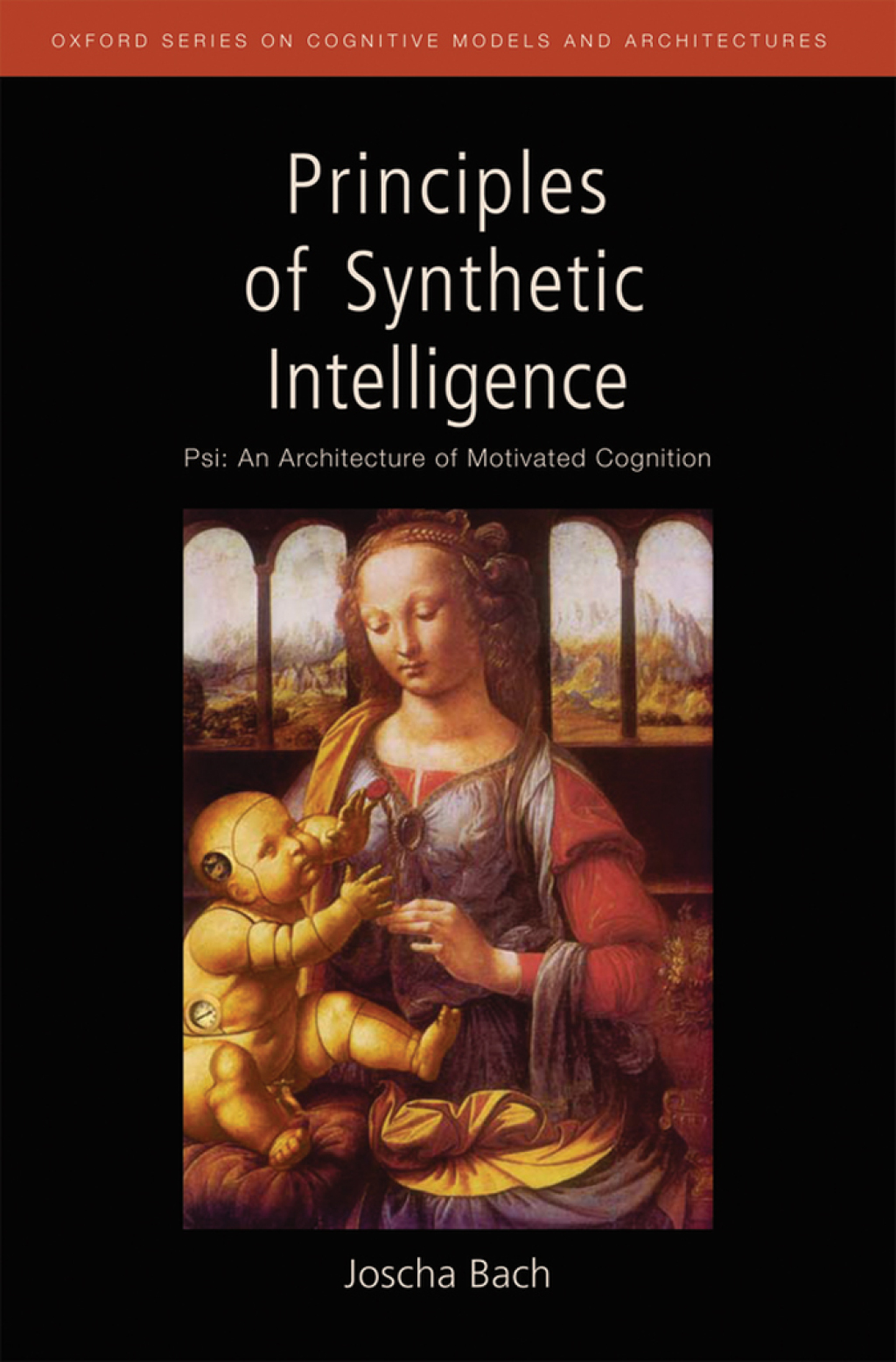 Principles of Synthetic Intelligence Psi: An Architecture of Motivated Cognition  â€“ PDF/EPUB Version Downloadable