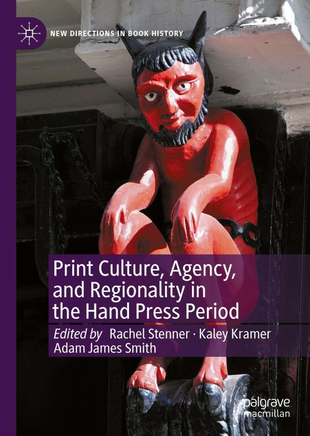 Print Culture, Agency, and Regionality in the Hand Press Period  â€“ PDF/EPUB Version Downloadable