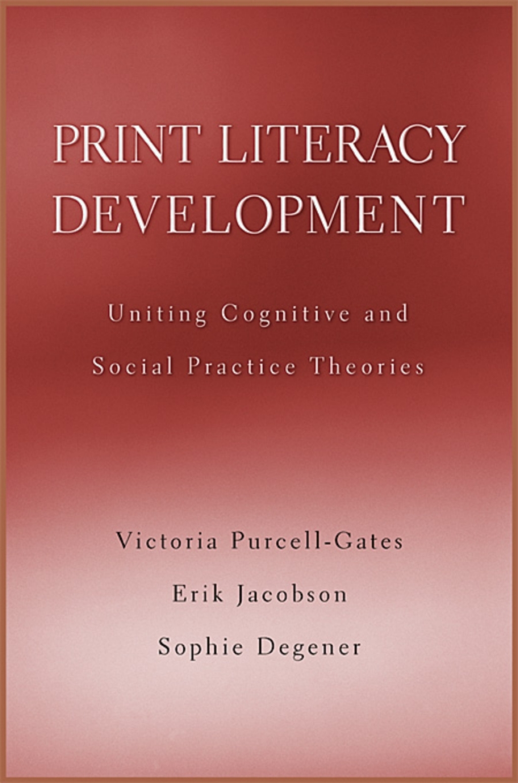 Print Literacy Development Uniting Cognitive and Social Practice Theories  â€“ PDF/EPUB Version Downloadable