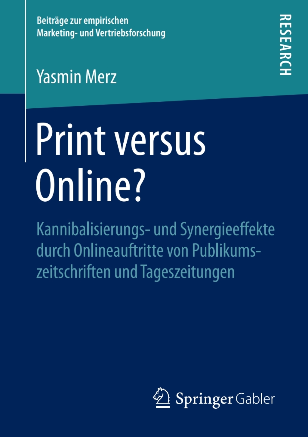 Print versus Online? Kannibalisierungs- und Synergieeffekte durch Onlineauftritte von Publikumszeitschriften und Tageszeitungen  â€“ PDF/EPUB Version Downloadable