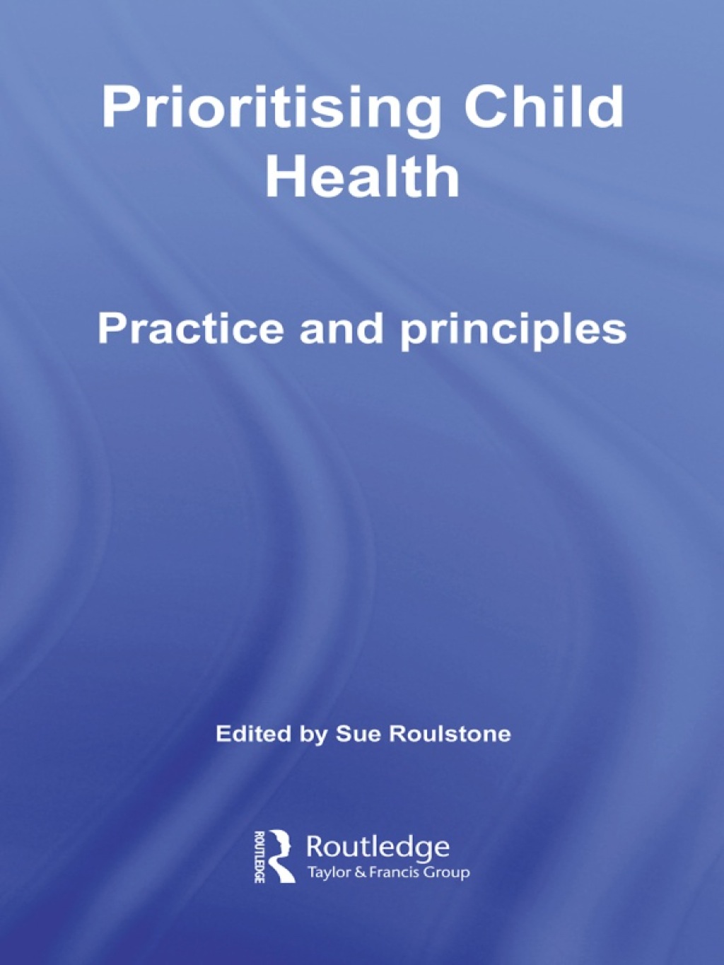 Prioritising Child Health Practice and Principles 1st Edition â€“ PDF/EPUB Version Downloadable