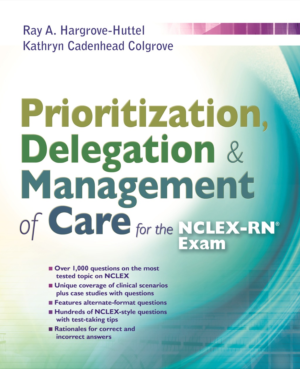 Prioritization, Delegation, & Management of Care for the NCLEX-RNÂ® Exam 1st Edition â€“ PDF/EPUB Version Downloadable