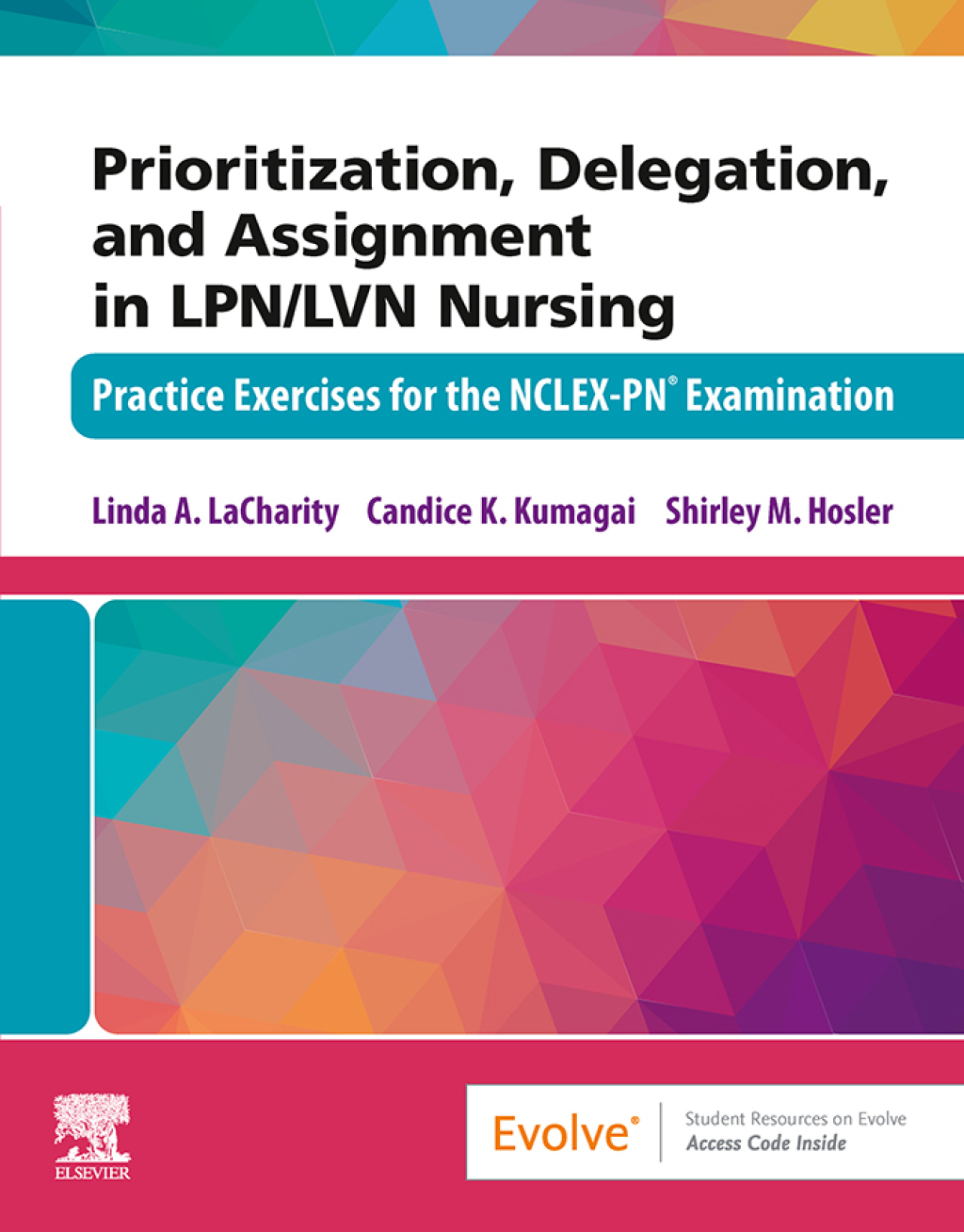 Prioritization, Delegation, and Assignment in LPN/LVN Nursing Practice Exercises for the NCLEX-PNÂ® Examination 1st Edition - (PDF/EPUB Version)