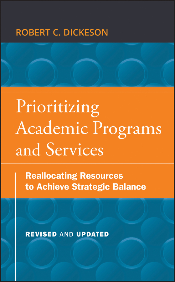 Prioritizing Academic Programs and Services Reallocating Resources to Achieve Strategic Balance, Revised and Updated 2nd Edition â€“ PDF/EPUB Version Downloadable