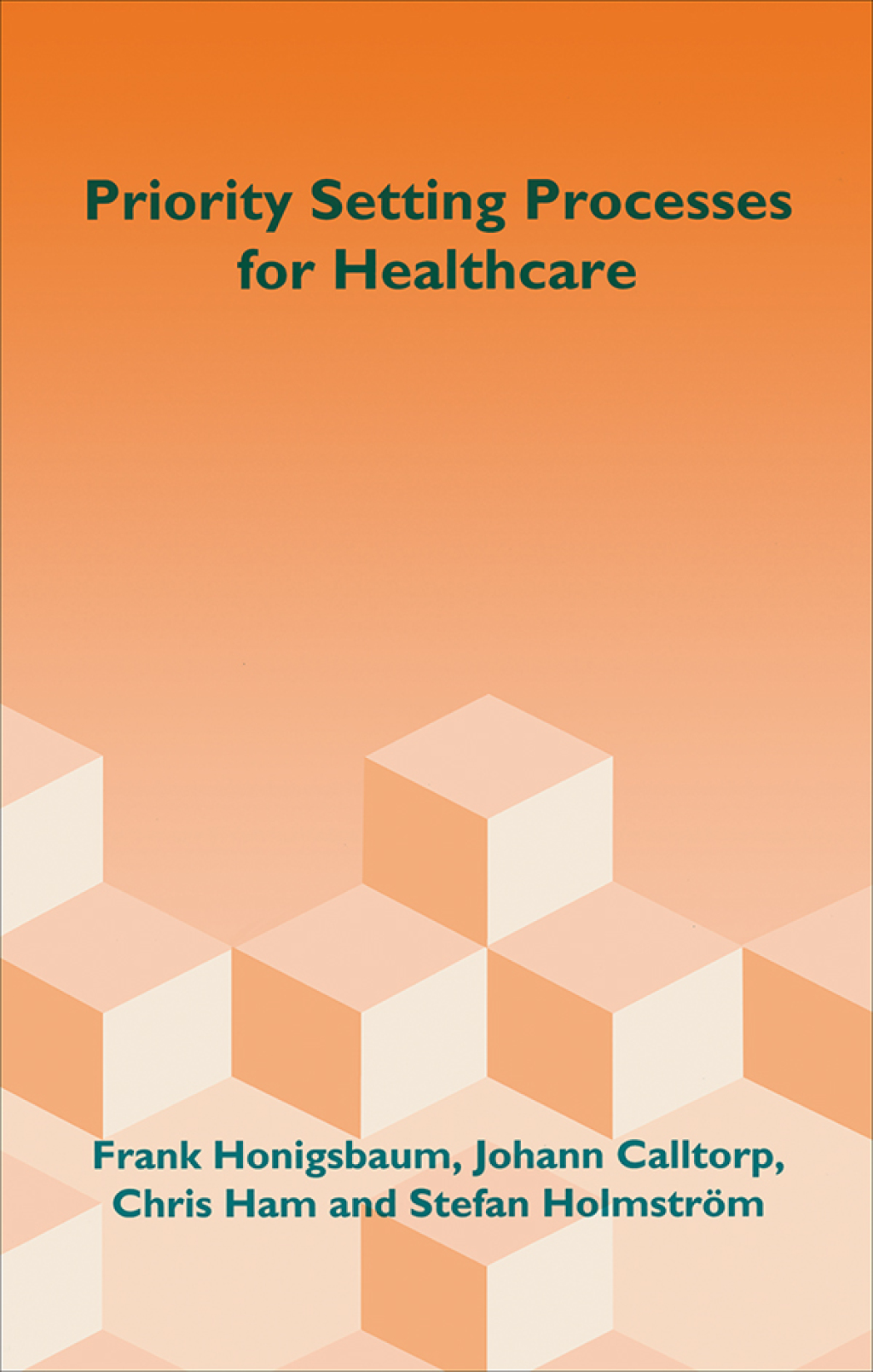 Priority Setting Processes for Healthcare In Oregon, USA; New Zealand; the Netherlands; Sweden; and the United Kingdom 1st Edition â€“ PDF/EPUB Version Downloadable