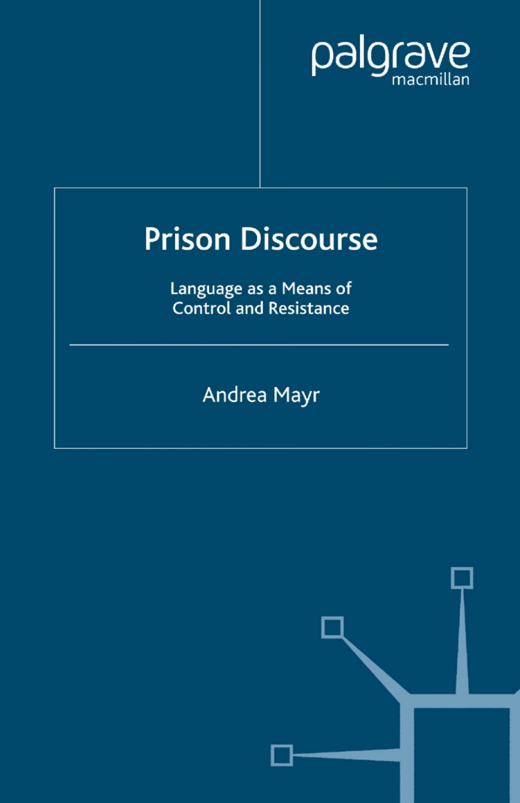 Prison Discourse Language as a Means of Control and Resistance  â€“ PDF/EPUB Version Downloadable