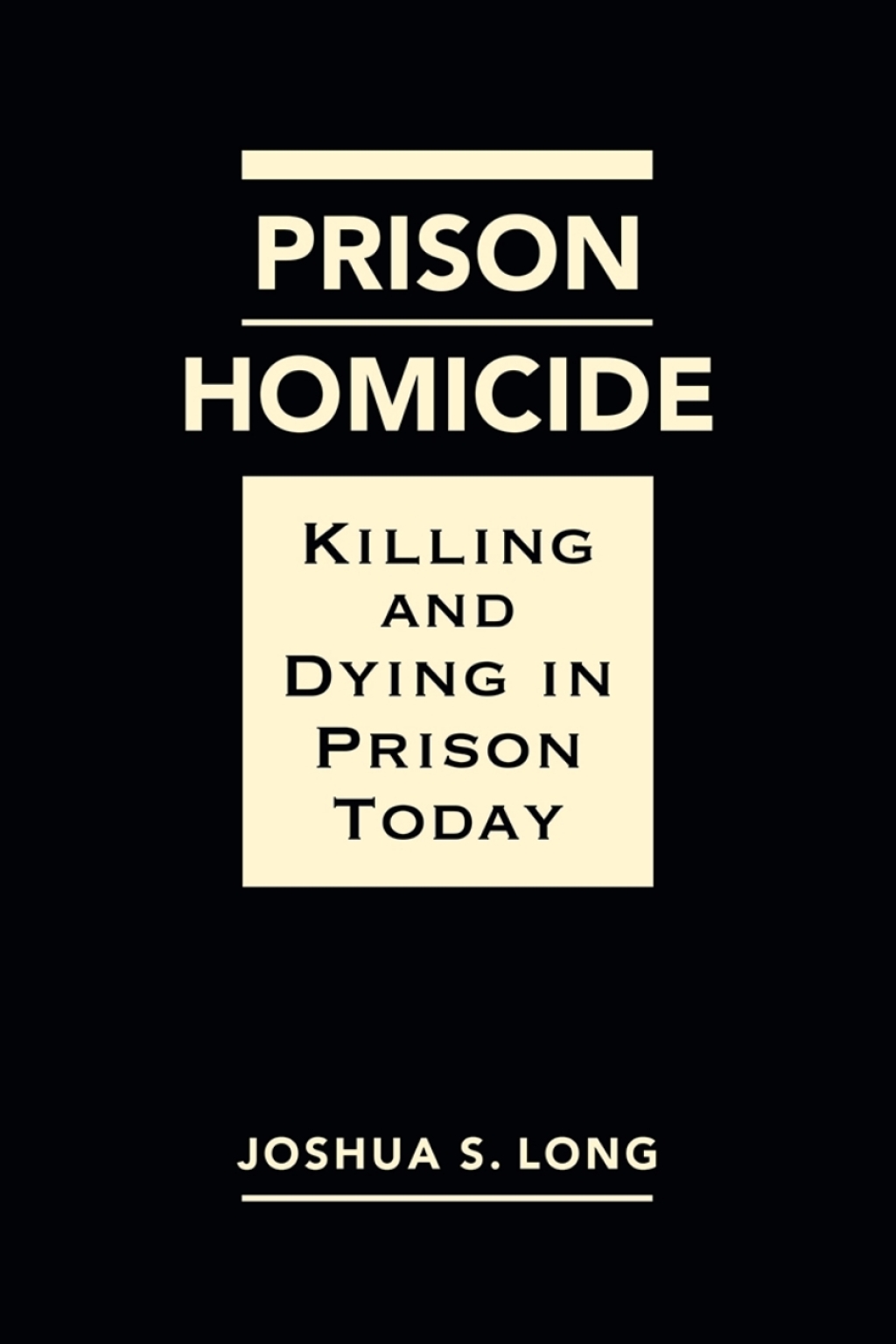 Prison Homicide: Killing and Dying in Prison Today 1st Edition â€“ PDF/EPUB Version Downloadable