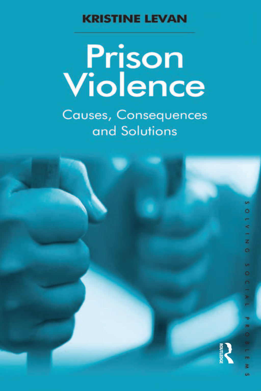 Prison Violence Causes, Consequences and Solutions 1st Edition â€“ PDF ...