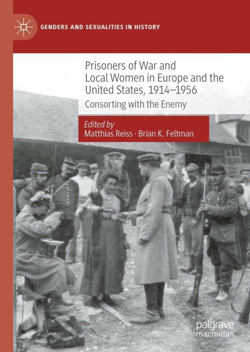 Prisoners of War and Local Women in Europe and the United States, 1914-1956 Consorting with the Enemy  â€“ PDF/EPUB Version Downloadable