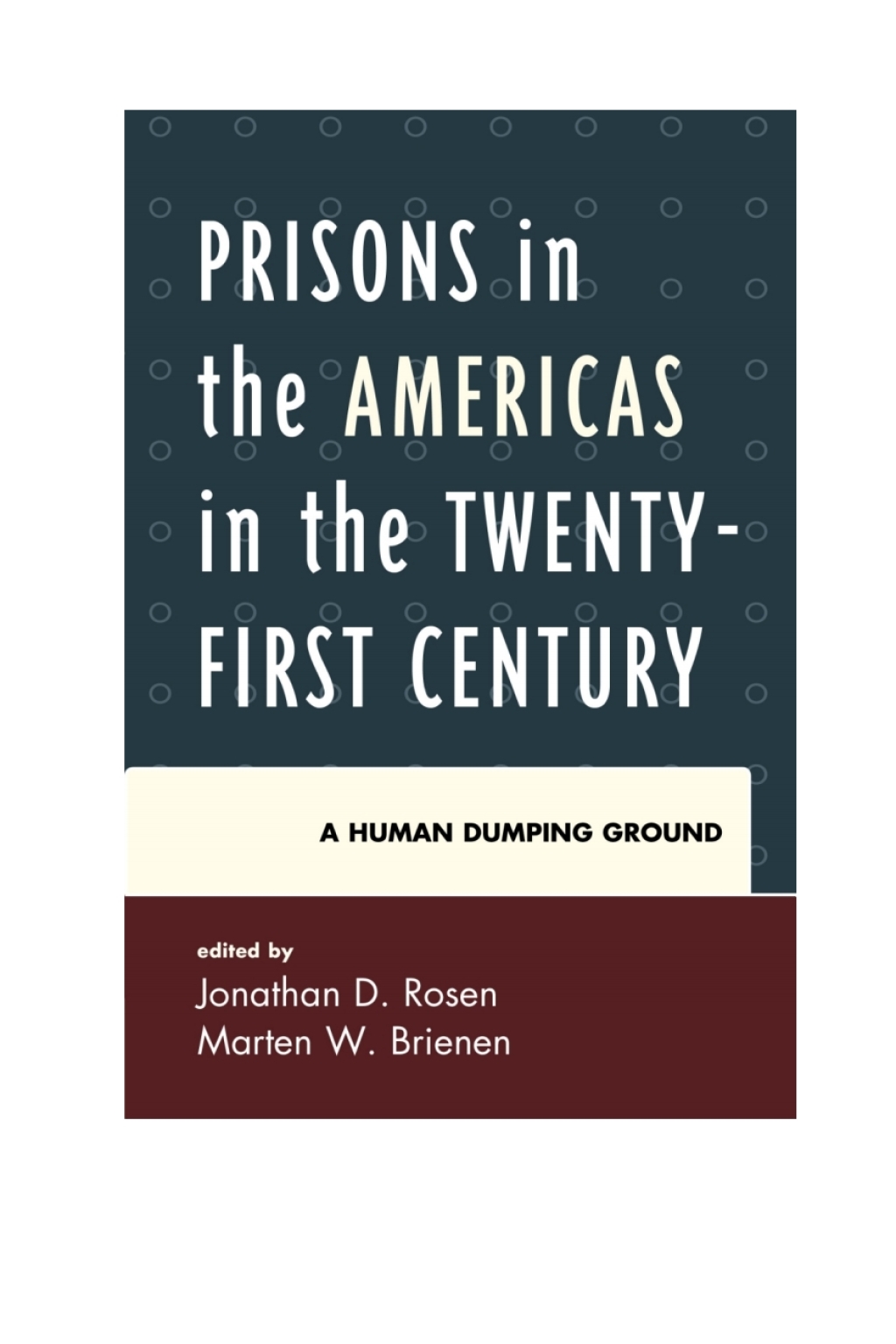 Prisons in the Americas in the Twenty-First Century A Human Dumping Ground 1st Edition â€“ PDF/EPUB Version Downloadable
