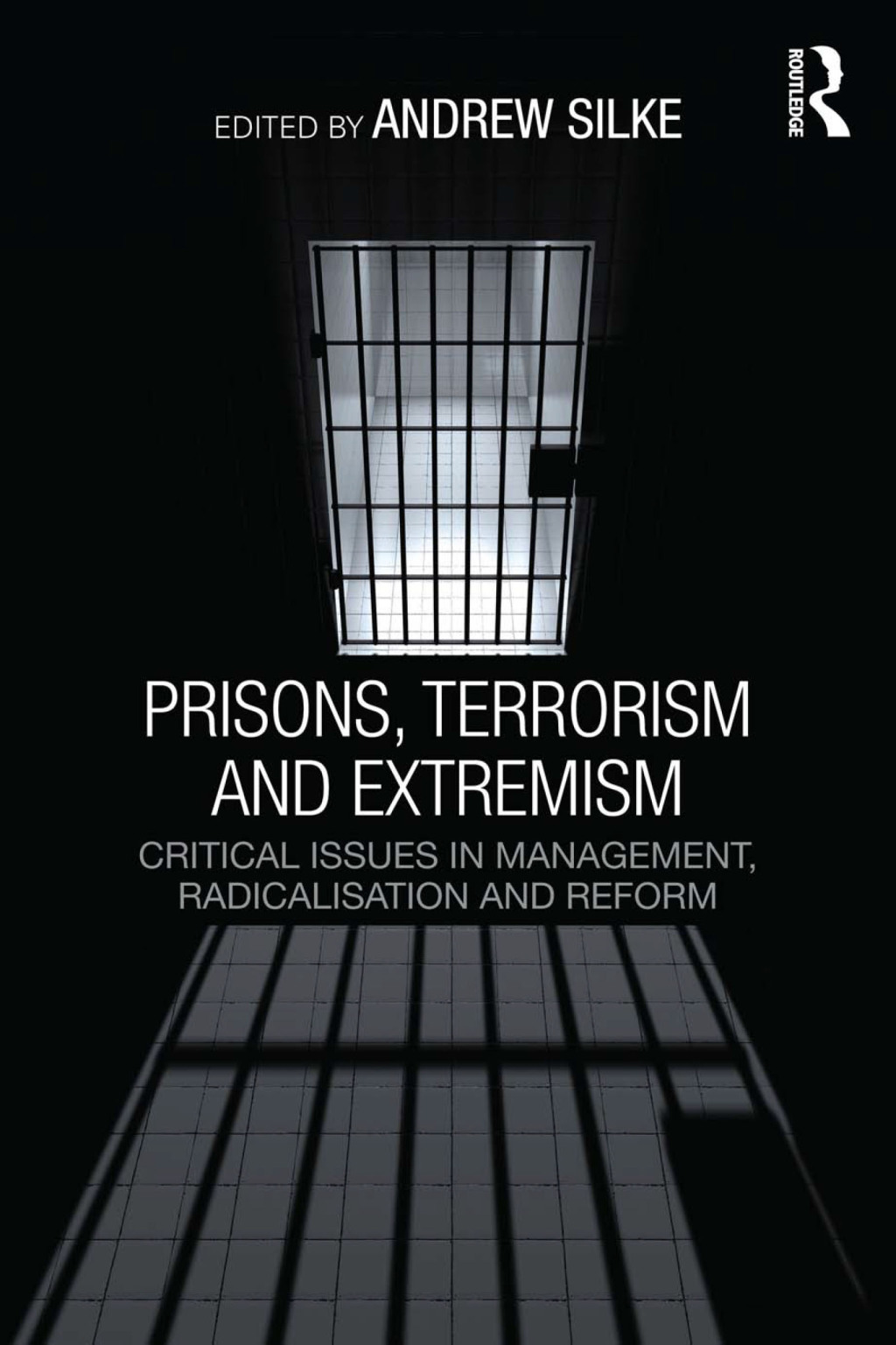 Prisons, Terrorism and Extremism Critical Issues in Management, Radicalisation and Reform 1st Edition â€“ PDF/EPUB Version Downloadable