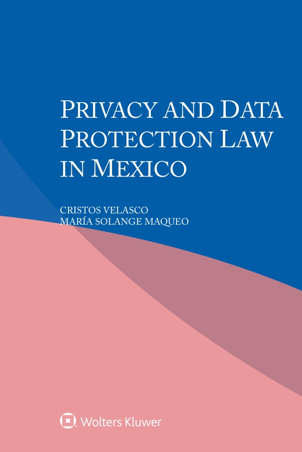 Privacy and Data Protection Law in Mexico  â€“ PDF/EPUB Version Downloadable
