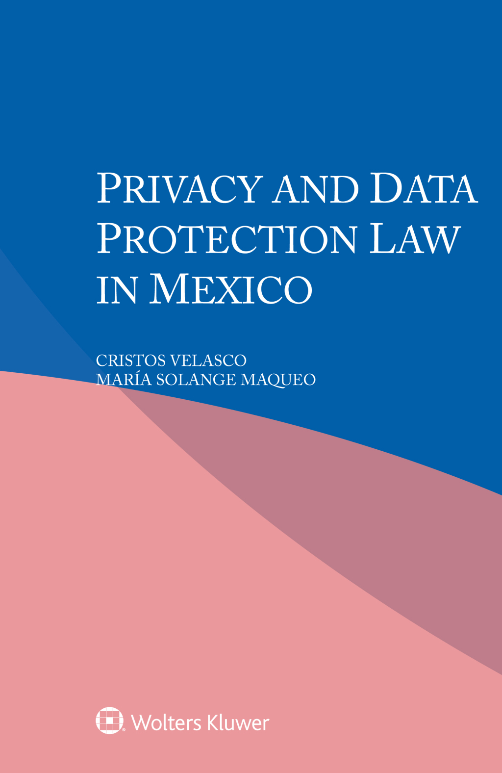 Privacy and Data Protection Law in Mexico  â€“ PDF/EPUB Version Downloadable