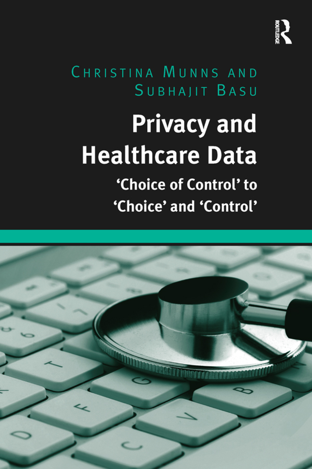 Privacy and Healthcare Data 'Choice of Control' to 'Choice' and 'Control' 1st Edition â€“ PDF/EPUB Version Downloadable