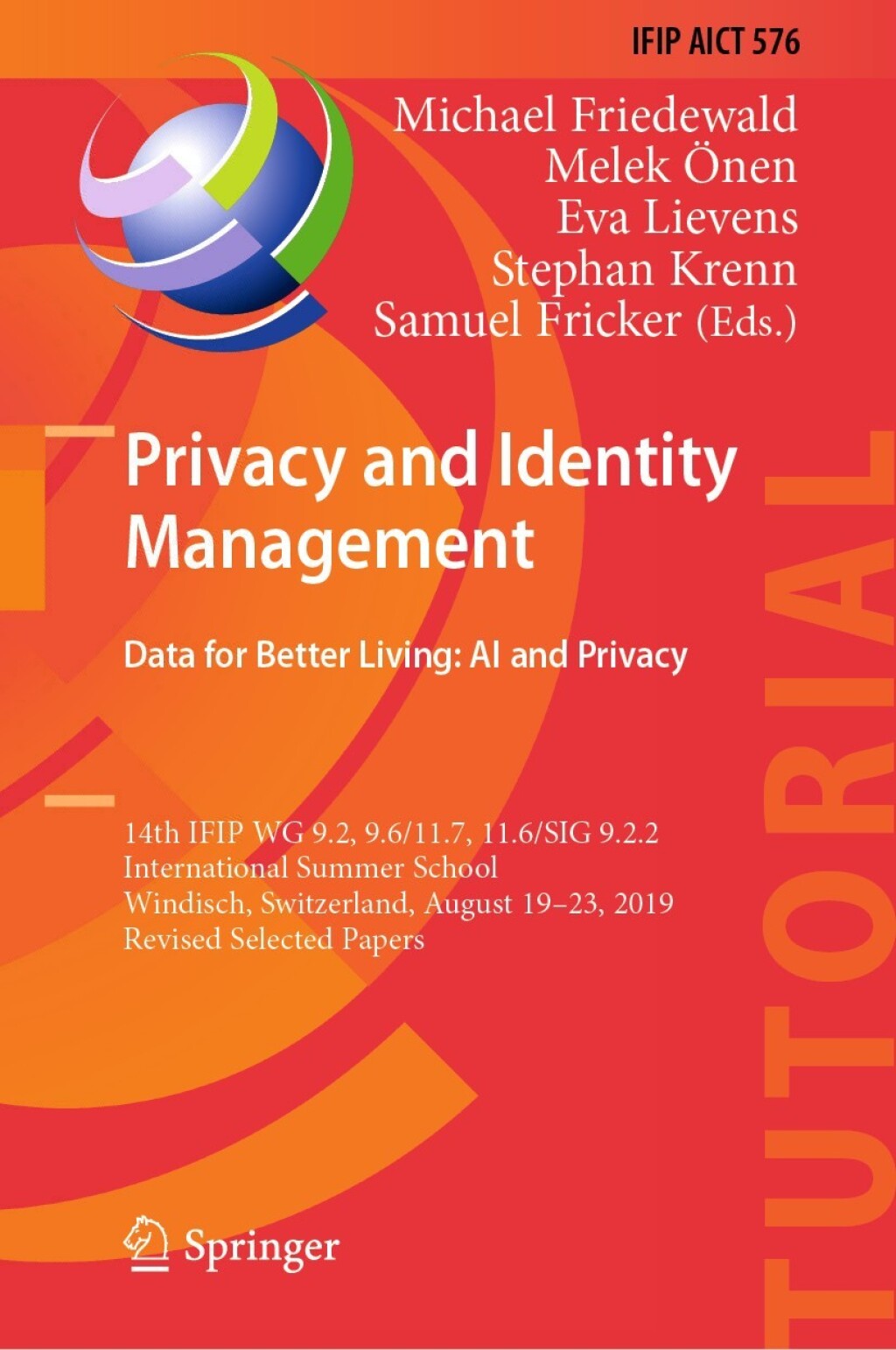 Privacy and Identity Management. Data for Better Living: AI and Privacy 14th IFIP WG 9.2, 9.6/11.7, 11.6/SIG 9.2.2 International Summer School, Windisch, Switzerland, August 19â€“23, 2019, Revised Selected Papers 1st Edition â€“ PDF/EPUB Version Downloadable