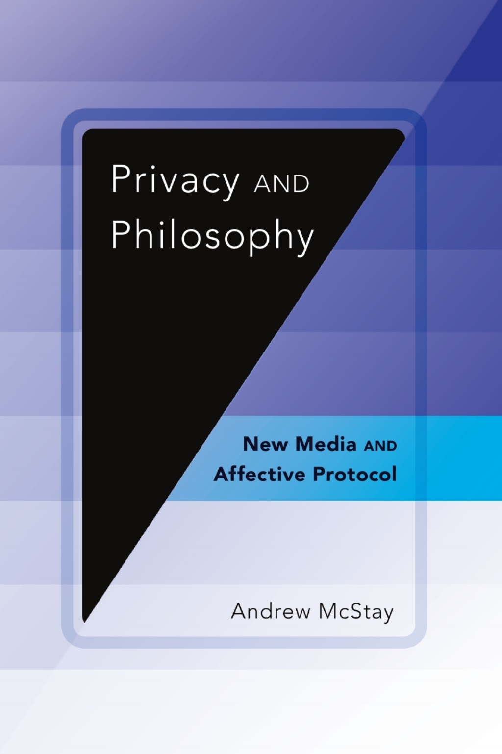 Privacy and Philosophy New Media and Affective Protocol 1st Edition â€“ PDF/EPUB Version Downloadable