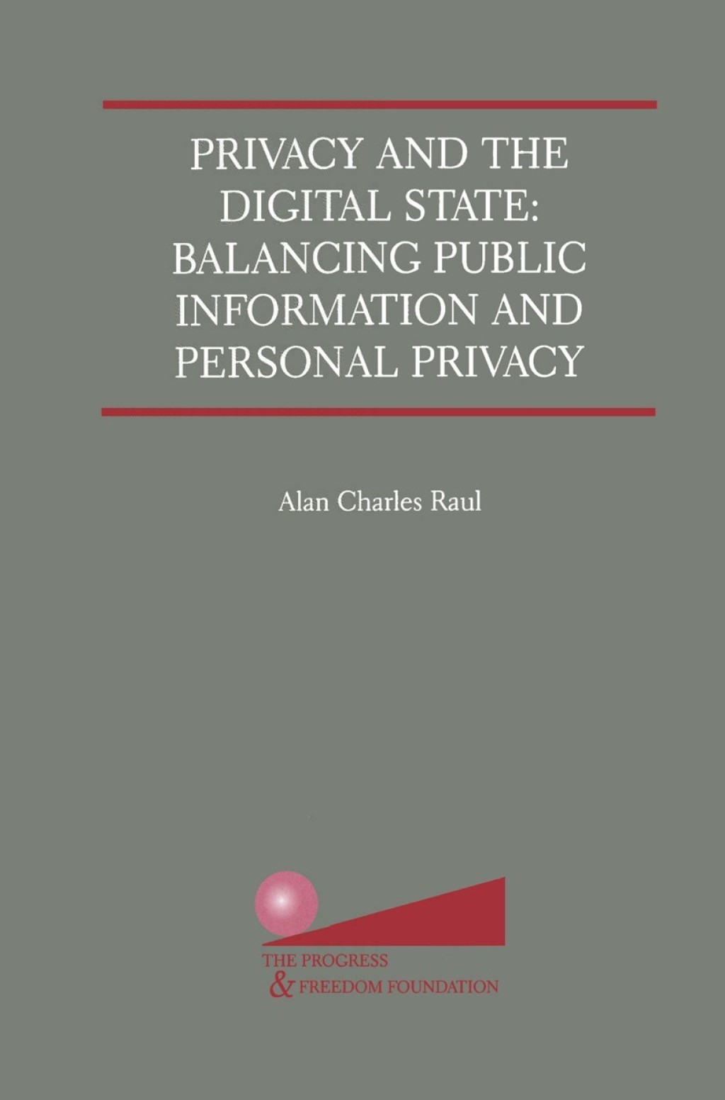 Privacy and the Digital State Balancing Public Information and Personal Privacy  â€“ PDF/EPUB Version Downloadable