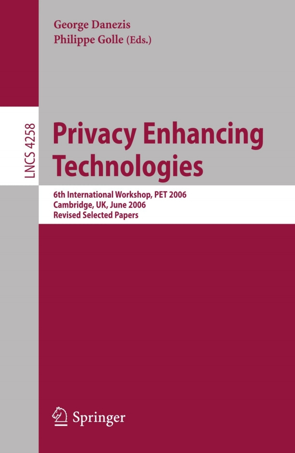 Privacy Enhancing Technologies 6th International Workshop, PET 2006, Cambridge, UK, June 28-30, 2006, Revised Selected Papers 1st Edition â€“ PDF/EPUB Version Downloadable