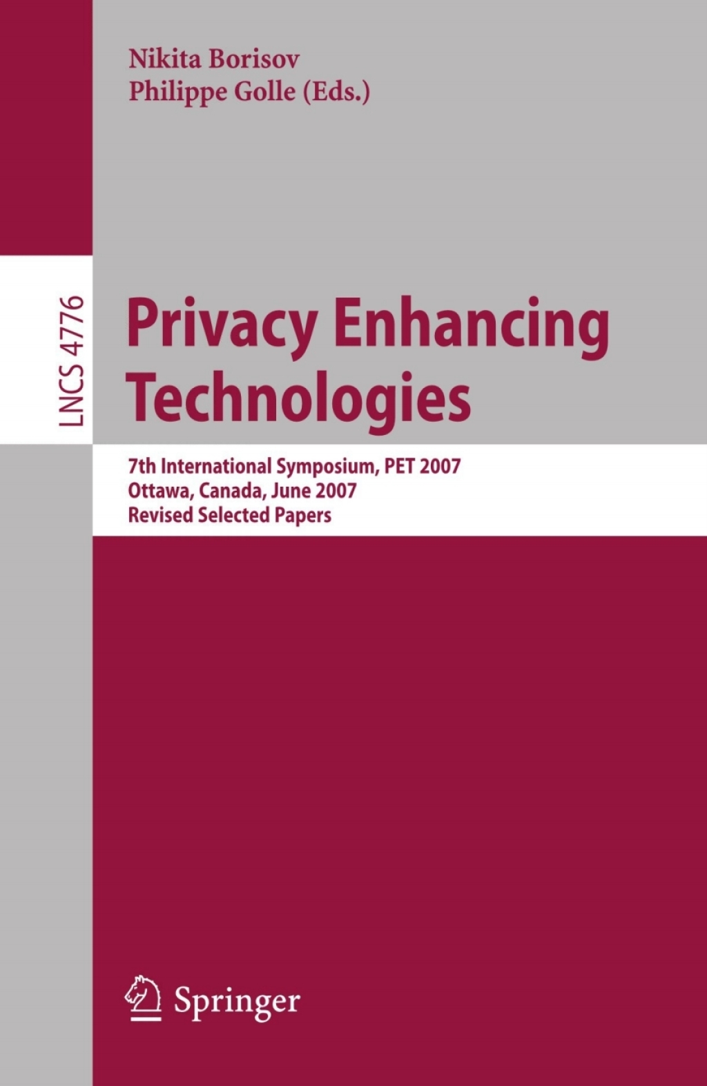 Privacy Enhancing Technologies 7th International Symposium, PET 2007 Ottawa, Canada, June 20-22, 2007 Revised Selected Papers 1st Edition â€“ PDF/EPUB Version Downloadable