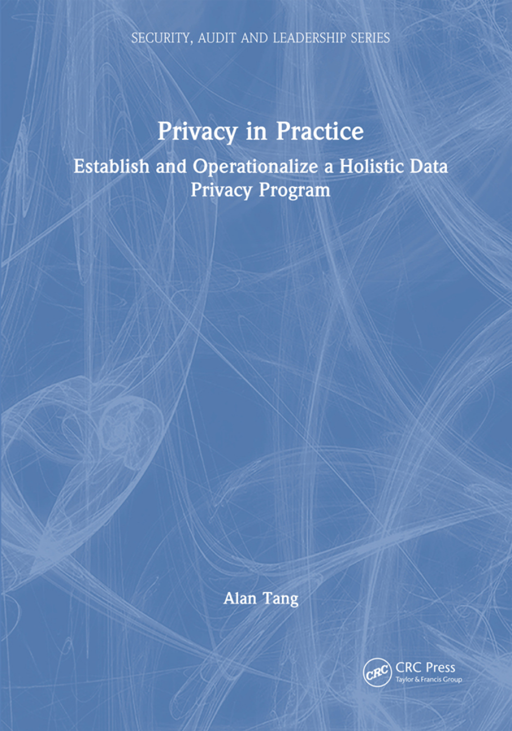 Privacy in Practice Establish and Operationalize a Holistic Data Privacy Program 1st Edition â€“ PDF/EPUB Version Downloadable