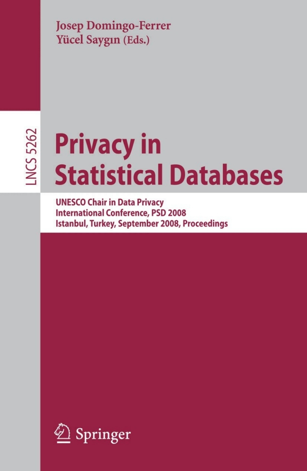 Privacy in Statistical Databases UNESCO Chair in Data Privacy International Conference, PSD 2008, Istanbul, Turkey, September 24-26, 2008, Proceedings 1st Edition â€“ PDF/EPUB Version Downloadable