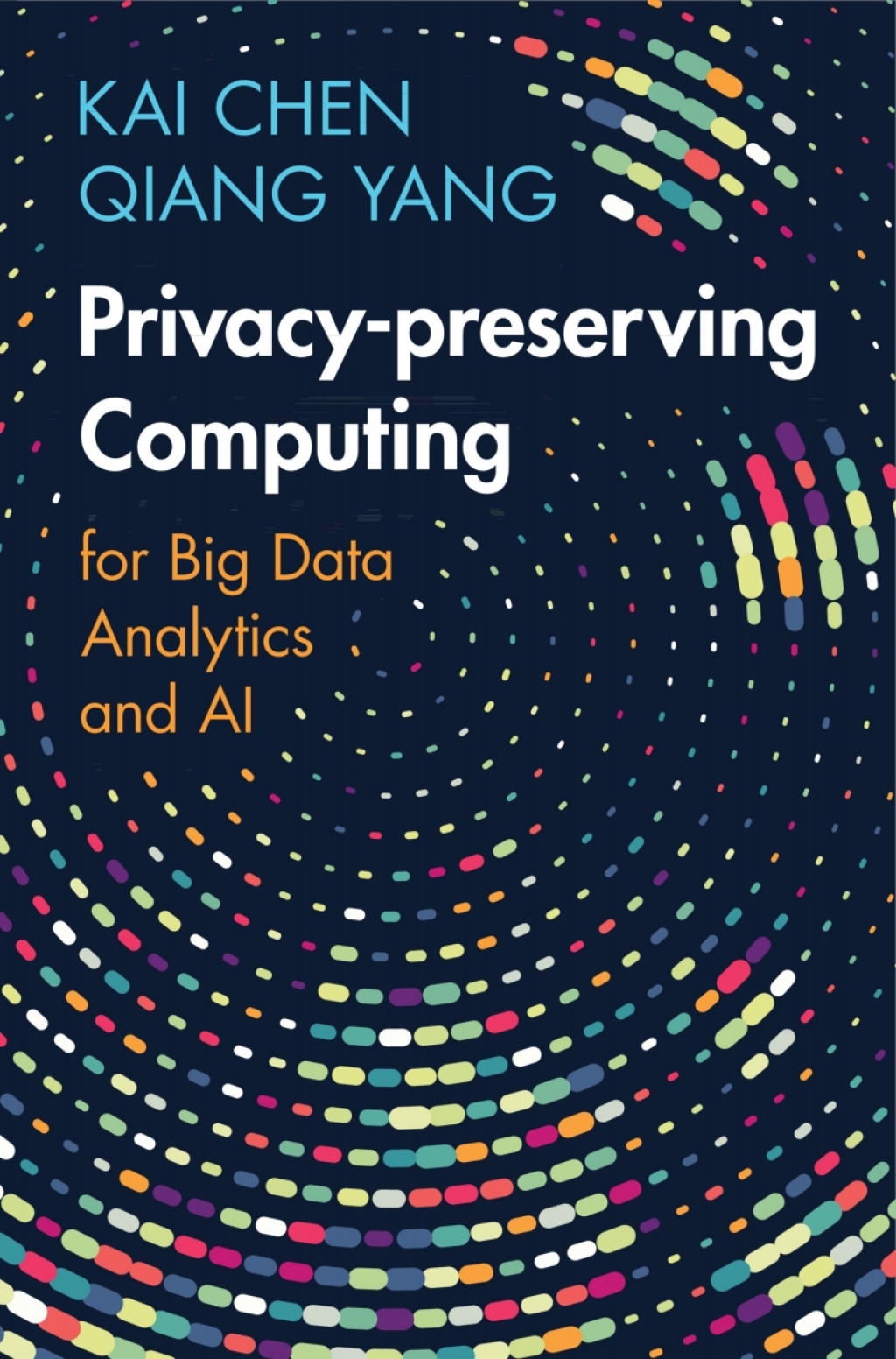 Privacy-preserving Computing for Big Data Analytics and AI  â€“ PDF/EPUB Version Downloadable