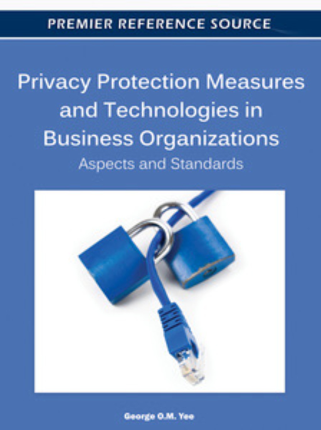 Privacy Protection Measures and Technologies in Business Organizations Aspects and Standards  â€“ PDF/EPUB Version Downloadable