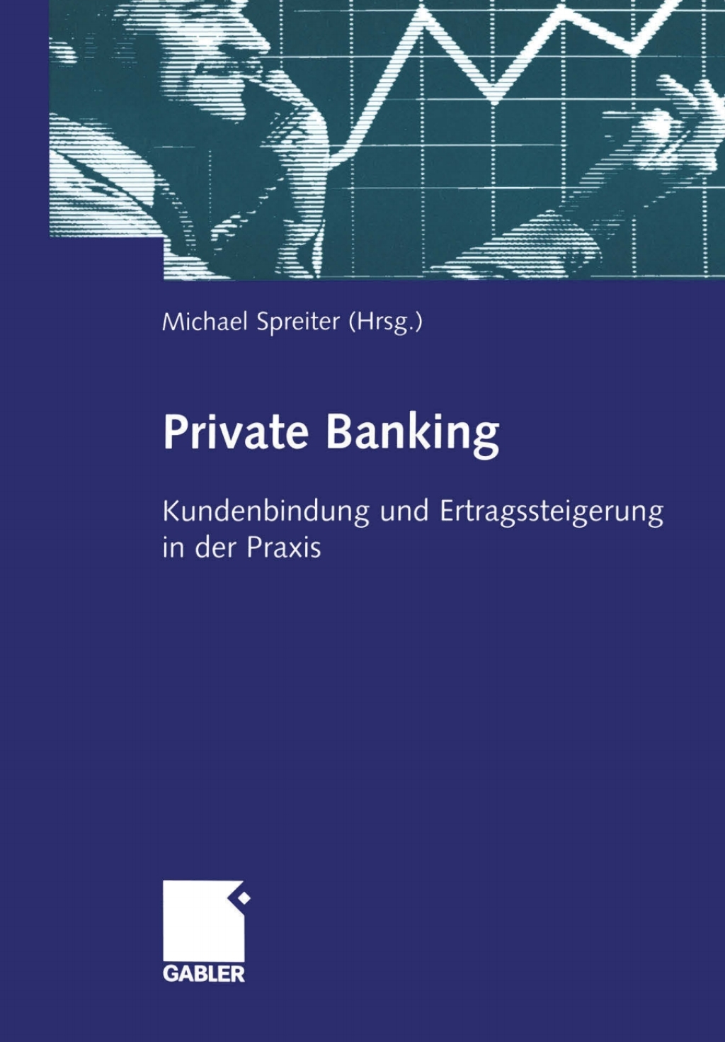 Private Banking Kundenbindung und Ertragssteigerung in der Praxis 1st Edition â€“ PDF/EPUB Version Downloadable