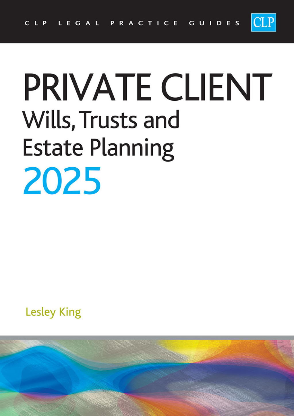 Private Client: Wills, Trusts and Estate Planning 2025 25th Edition â€“ PDF/EPUB Version Downloadable