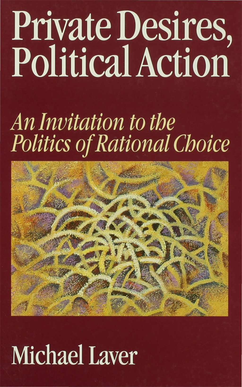 Private Desires, Political Action An Invitation to the Politics of Rational Choice 1st Edition â€“ PDF/EPUB Version Downloadable