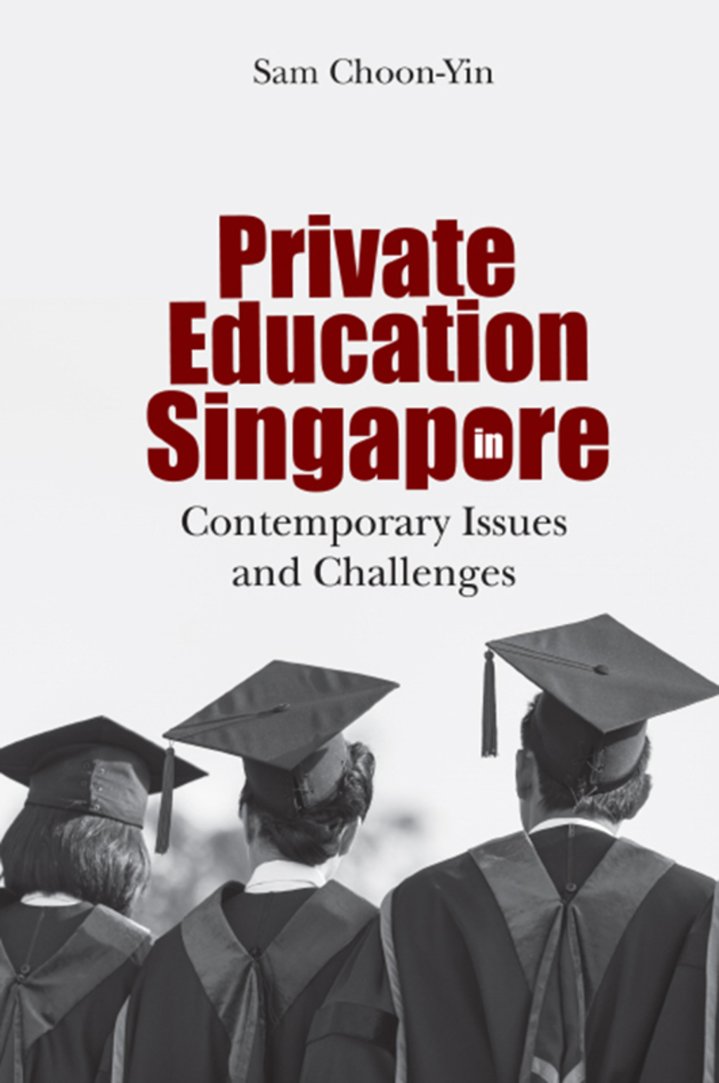 Private Education in Singapore: Contemporary Issues and Challenges  â€“ PDF/EPUB Version Downloadable